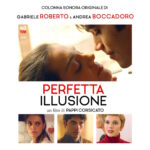 Disponibile in digitale la colonna sonora del film di Pappi Corsicato “Perfetta illusione”