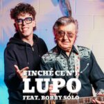 LUPO e BOBBY SOLO insieme nel nuovo singolo “Finché ce n’è”