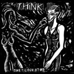 “They Look At Me”: il nuovo disco di THINK