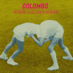 “WHERE CHILDREN STROVE” è il nuovo EP di COLOMBO