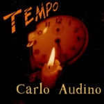Carlo Audino: fuori il nuovo brano “Tempo”