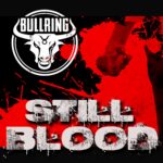 Bullring: pubblicato il nuovo singolo e video “Still Blood”