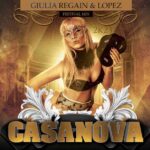 Giulia Regain & Lopez pubblicano “Casanova (Festival mix)”