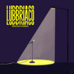 “Lubbriaco” è il nuovo singolo di Diego Rojas Chaigneau