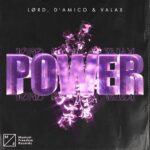 D’Amico & Valax e LØRD: “Power” è il nuovo singolo