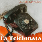 “LA TELEFONATA”: il nuovo singolo di Daniele Ciavarro
