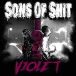 Sons of Shit: fuori il singolo “Violet”