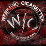 Weekend Cigarettes: fuori il nuovo album “The Chosen One”