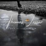 Thomas Lassar: fuori il secondo singolo e video “When My Ship Comes In”