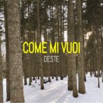 “COME MI VUOI” è il nuovo singolo di DESTE