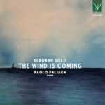 “Alboran Solo – The wind is coming”: il nuovo lavoro discografico di Paolo Paliaga