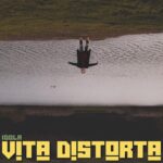 “VITA DISTORTA”: il nuovo singolo di IDOLA