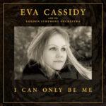 Esce “I Can Only Be Me” di Eva Cassidy insieme alla London Symphony Orchestra