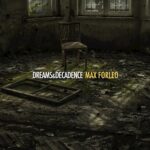 Max Forleo: fuori il nuovo album “Dreams & Decandence”