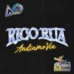 RICO RUA: fuori il nuovo singolo “ANDIAMO VIA”