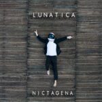 “LUNATICA” è il nuovo album di NICTAGENA