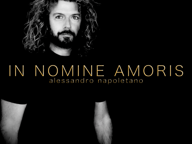 “IN NOMINE AMORIS”: il nuovo album di Alessandro Napoletano “IN NOMINE AMORIS”: il nuovo album di Alessandro Napoletano