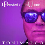 In radio e in digitale il nuovo inedito di TONI MALCO “I pensieri di un uomo”