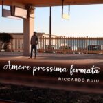 “AMORE PROSSIMA FERMATA”: il nuovo singolo di RICCARDO RUIU