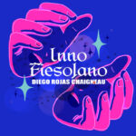 “Inno Fiesolano” è il nuovo singolo di Diego Rojas Chaigneau