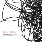 Esce l’album del Dario Troisi Trio “Tape Songs”