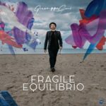 GIUSEPPE CUCÈ: esce in radio e in digitale il nuovo singolo “FRAGILE EQUILIBRIO”