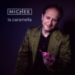Michee: in radio il nuovo singolo “La caramella”
