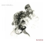 “Naked”: il nuovo progetto discografico di Kekko Fornarelli