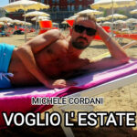 “Voglio l’Estate”: il nuovo singolo inedito di Michele Cordani