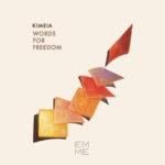 “Words For Freedom” è il disco d’esordio di Kimeia