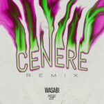 Le WASABI tornano con il remix di “CENERE”