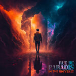 Rue de Paradis: fuori il nuovo singolo “In the Universe”