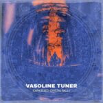 Vasoline Tuner pubblica la nuova canzone/video “Melted by Aliens”