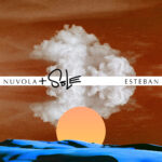 “NUVOLA+SOLE” è il primo album di ESTEBAN