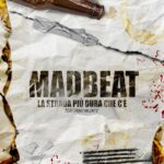 Madbeat: esce il video di “La strada più dura che c’è”