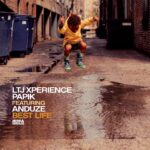 LTJ Xperience & Papik featuring Anduze: esce in radio il nuovo singolo “BEST LIFE”