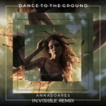 Esce “DANCE TO THE GROUND” di ANNA SOARES (IN.VISIBLE REMIX)”
