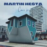 “COME SE” è il nuovo singolo di MARTIN HESTA
