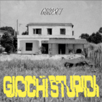 GBRESCI: “GIOCHI STUPIDI” è il primo album