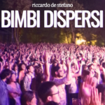 “Bimbi Dispersi”: il nuovo singolo di Riccardo De Stefano