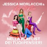JESSICA MORLACCHI & LUCI AL NEON: fuori il nuovo singolo “Nella Playlist dei tuoi pensieri”