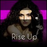 Il nuovo singolo di Martina Cutajar è “Rise up”