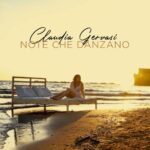 CLAUDIA GERVASI: esce in radio il nuovo singolo “NOTE CHE DANZANO”