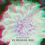 “No Meaning Man”: fuori il brano che anticipa il prossimo album dei We Melt Chocolate