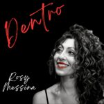 “Dentro”: il nuovo album di Rosy Messina