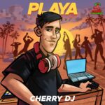 CHERRY DJ: esce in radio e in digitale il nuovo singolo “PLAYA”