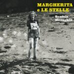 Fuori il video di “MARGHERITA E LE STELLE” di DANIELE MENEGHIN