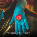 FRANCESCO KAIROS torna con “Non siamo crazy in love” feat. KUBAN