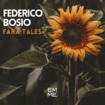 Fuori l’ultimo disco di Federico Bosio “Fara Tale”