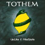 “Sacro e Profano”: il nuovo singolo dei Tothem